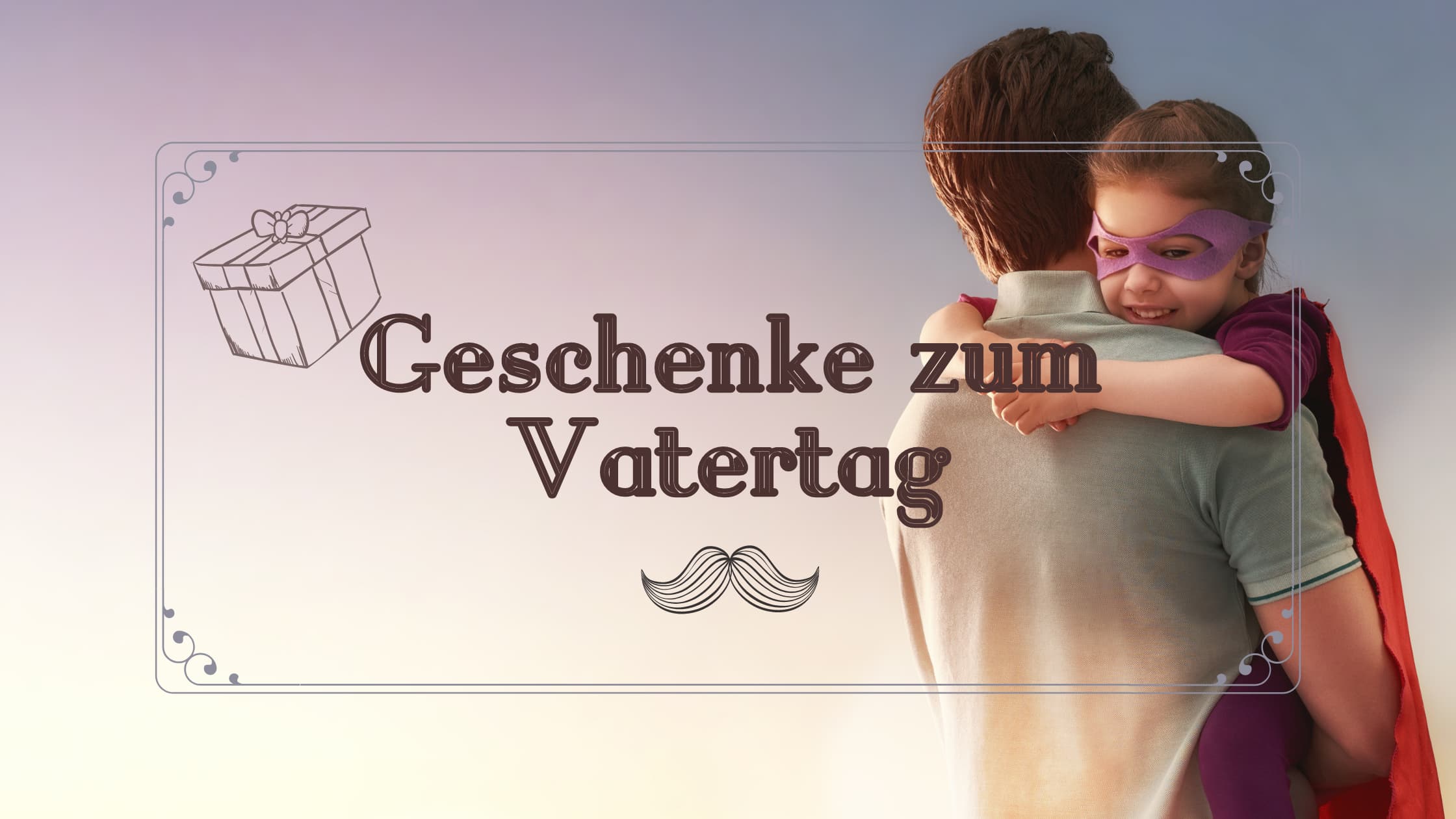 Die Top-10-Vatertagsgeschenke für den besten Papa