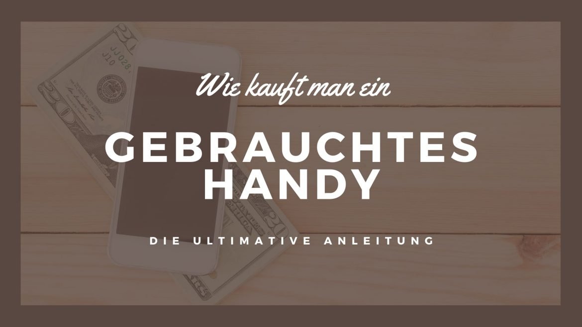 Wie kauft man ein gebrauchtes Handy auf MeinTrendyHandy?