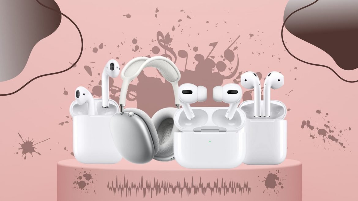 Alles über AirPods: Vergleichsleitfaden für die Auswahl der richtigen Apple AirPods