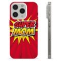 iPhone 15 Pro TPU Hülle - Super Mom