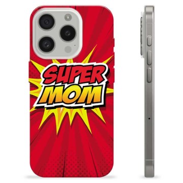 iPhone 15 Pro TPU Hülle - Super Mom